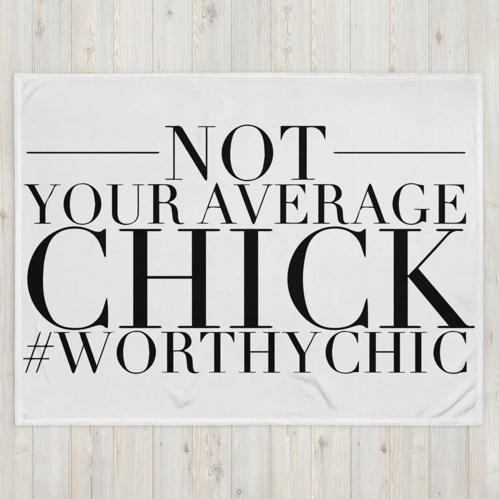 NOT YOUR AVERAGE CHICK-Throw Blanket